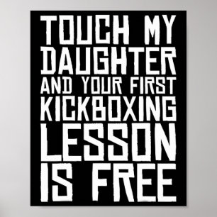 Poster Touche Ma Fille Et Ta Première Leçon De Kickboxing
