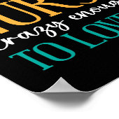 Poster Tough Enough To Be A Nurse Crazy Enough To Love It (Coin)