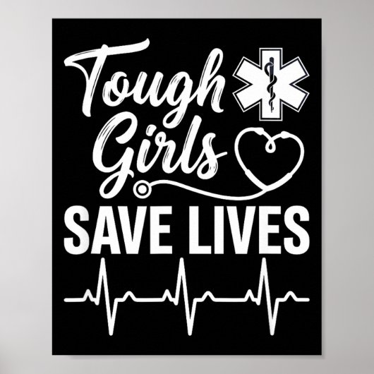Poster Tough Girls Save Lives Ems Paramedic Emt Stethosco (Devant)
