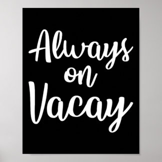 Poster Toujours en vacances Cadeau de plage de vacances d