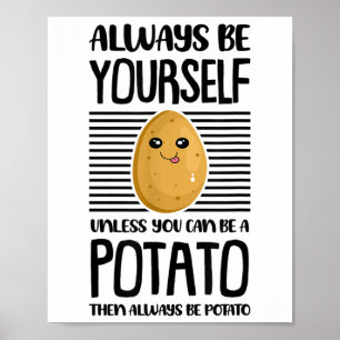 Poster Toujours être soi-même amateur de pommes de terre 