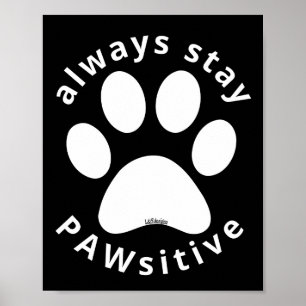 Poster TOUJOURS RESTER PAWSITIVE drôle de patte chien ins