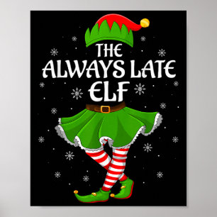 Poster Toujours tard Elf Noël Famille Filles Femmes Elf S