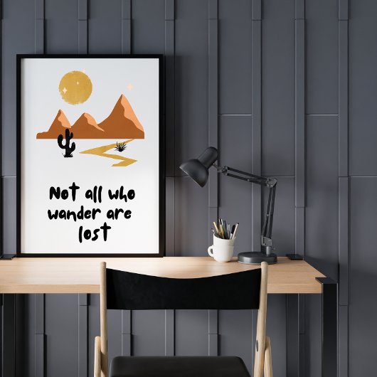 Poster Tous Ceux Qui Se Promènent Ne Sont Pas Perdus - Il