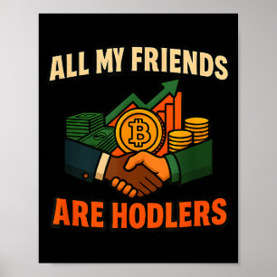 Poster Tous mes amis sont des Hodlers Crypto, Sa motivati