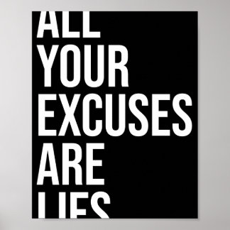 POSTER TOUS VOS EXCUSES SONT DES MENSONGES