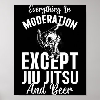 Poster Tout avec modération sauf le Jiu Jitsu et la bière