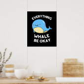 Poster Tout Baleine être OK Funny Whale Pun Dark BG (Cuisine)