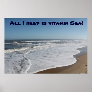 Poster Tout ce dont j'ai besoin, c'est de la vitamine Mer