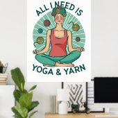 Poster Tout ce dont j'ai besoin est Yoga et Yarne Phrase (Bureau à domicile)