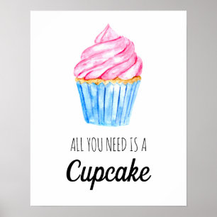 Poster Tout ce dont vous avez besoin est Cupcake Watercol