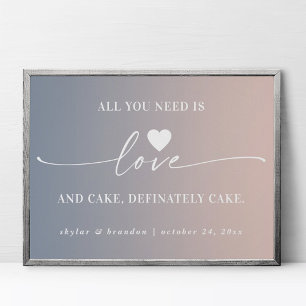 Poster Tout ce dont vous avez besoin est Love & Cake Ombr