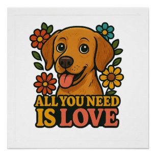 Poster Tout ce dont vous avez besoin est Love Dog