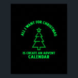 Poster Tout ce que je veux pour Noël, c'est créer un jeun<br><div class="desc">All I want for Christmas is create an advent calendar funny Xmas activity</div>