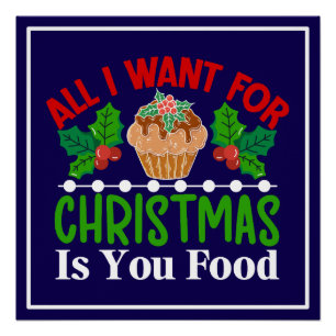 Poster Tout ce que je veux pour Noël, c'est de la nourrit