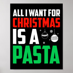Poster Tout Ce Que Je Veux Pour Noël Est Une Pasta Xmas F