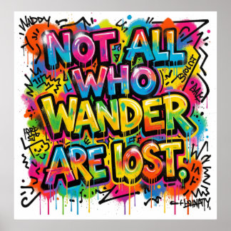 Poster Tout Ceux Qui Errent Ne Sont Pas Perdus Graffiti A