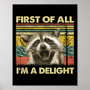 Poster Tout D'Abord I39M Un Délicieux Raccoon Sarcastique