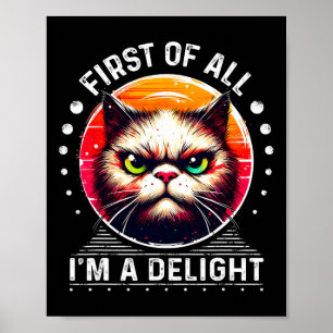 Poster Tout d'abord je suis un délice Sarcastique Angry F