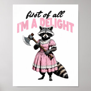 Poster Tout D'Abord, Je Suis Un Délicieux Raccoon En Colè