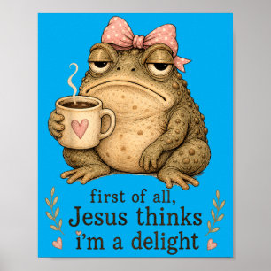 Poster Tout d'abord Jésus pense que je suis une grenouill