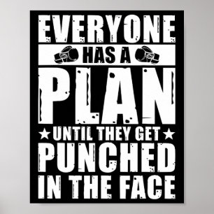 Poster Tout Le Monde A Un Plan Jusqu'À Ce Qu'Ils Se Fasse