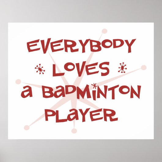 Poster Tout Le Monde Aime Un Joueur De Badminton (Devant)