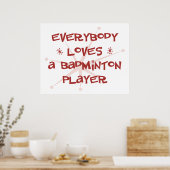 Poster Tout Le Monde Aime Un Joueur De Badminton (Cuisine)