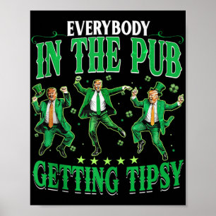Poster Tout Le Monde Dans Le Pub Obtenir Tipsy Drôle Trum