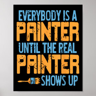 Poster Tout Le Monde Revendique Le Statut De Peintre Jusq