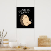Poster Tout Quill Be Alright Hedgehog Pun Dark BG (Cuisine)