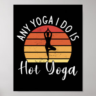 Poster Tout Yoga Que Je Fais Est Méditation De Yoga Chaud