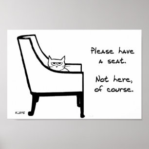 Poster Toutes les chaises appartiennent au chat - Drôle P