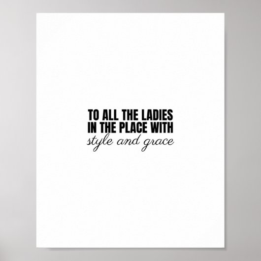 Poster toutes les dames du lieu avec style et grâce (Devant)