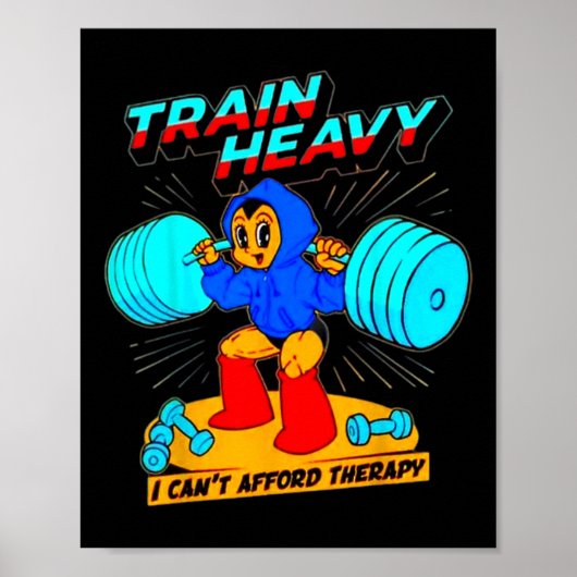 Poster Train Heavy I Cant Afford Therapy (Devant)