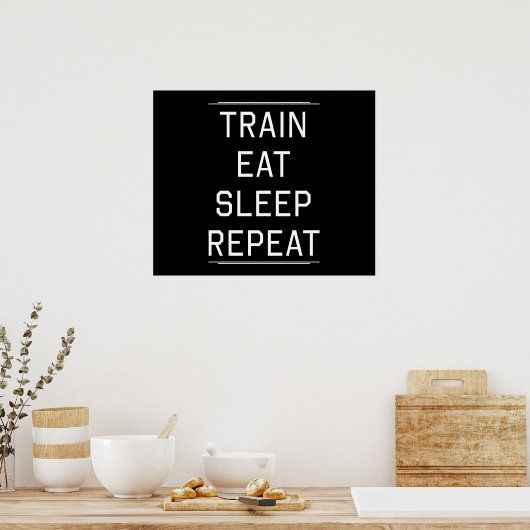 Poster Train Mange Sleep Répéter. (Cuisine)