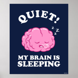 Poster Tranquillité ! Mon cerveau dort