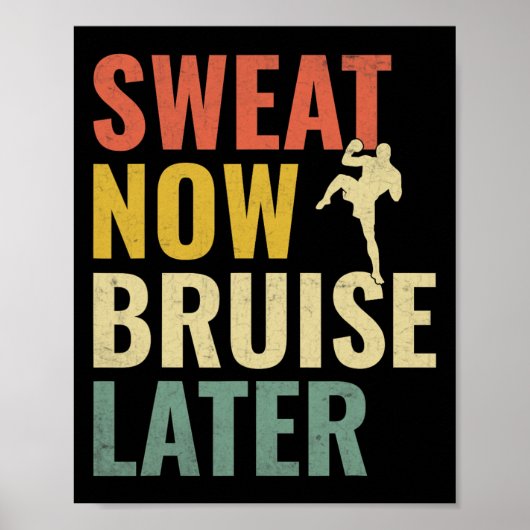 Poster Transpirez Maintenant Brûlure Plus Tard Kickboxing (Devant)