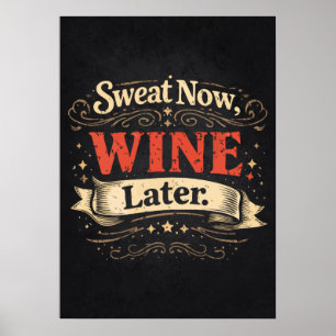 Poster Transpirez Maintenant, Vin Plus Tard, Motivation d