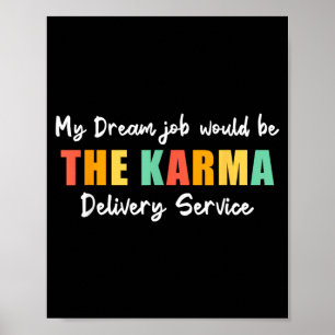 Poster Travail de rêve drôle Karma Service de livraison S