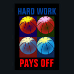 Poster Travail dur Paie Du Basket-Ball Motivation Pop Art<br><div class="desc">Un rêve ne devient pas réalité par la magie ; il faut de la sueur,  de la détermination et du travail - Motivational cite des affiches d'art et des gravures</div>