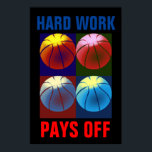 Poster Travail dur Paie Du Basket-Ball Motivation Pop Art<br><div class="desc">Un rêve ne devient pas réalité par la magie ; il faut de la sueur,  de la détermination et du travail - Motivational cite des affiches d'art et des gravures</div>