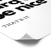 Poster Travaille dur et sois gentil. C'est ça. (Coin)