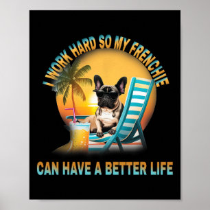 Poster Travaille Dur Pour Que Mon Chien Frenchie Ait Une