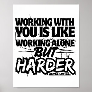 Poster Travailler avec vous est comme travailler seul mai