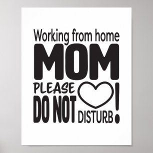Poster Travailler depuis la maison MOM s'il vous plaît ne