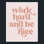 Poster Travailler dur et être Nice Vintage Retro Pink Pol<br><div class="desc">Travailler dur et être Nice Vintage Retro Pink Police</div>