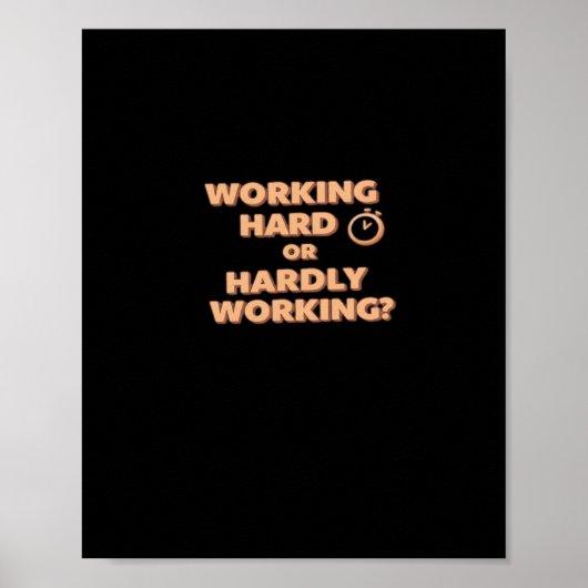 Poster Travailler Dur Ou Difficilement - Drôle Profession (Devant)