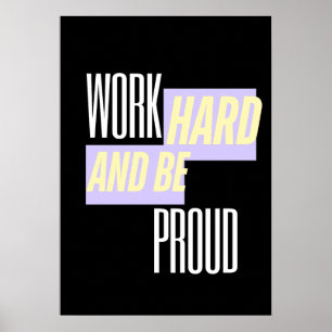 Poster Travaillez dur et soyez fier, Inspirant, Motivatio