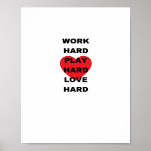 Poster Travaillez dur, Jouez si dur, aimez dur